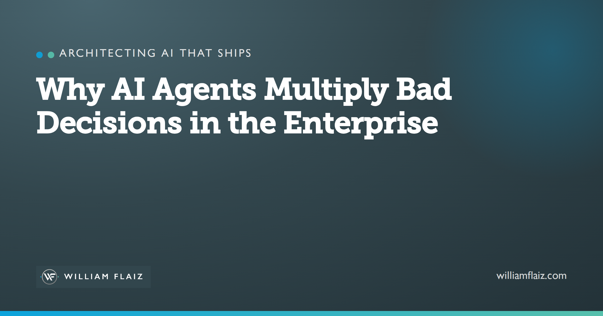 Why AI Agents Multiply Bad Decisions in the Enterprise